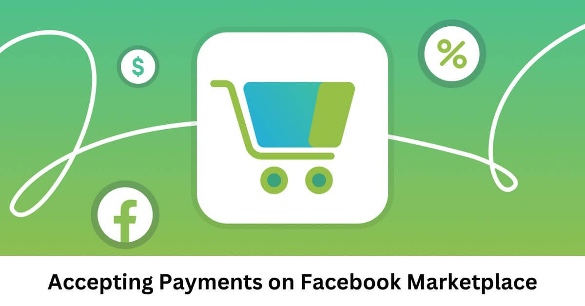 What is the Safest way to Accept Payments on Facebook Marketplace?