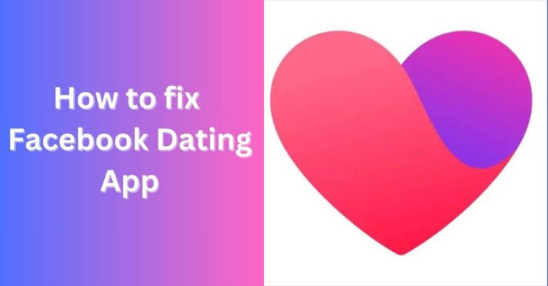 How To Fix Facebook Dating App Not Showing Up