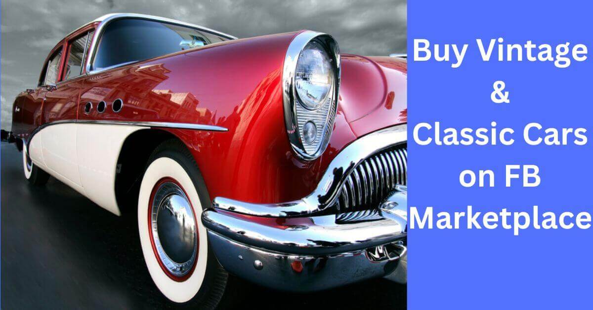 Tips for Buying Vintage and Classic Cars