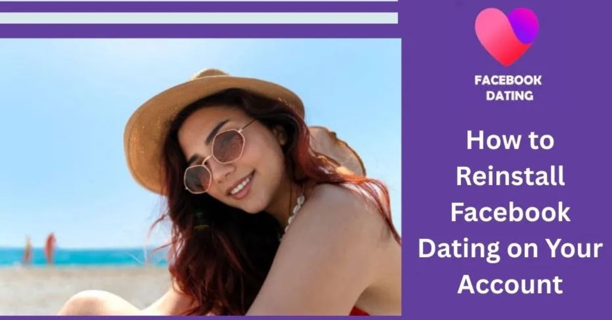 How to Reinstall Facebook Dating in Your Facebook Account