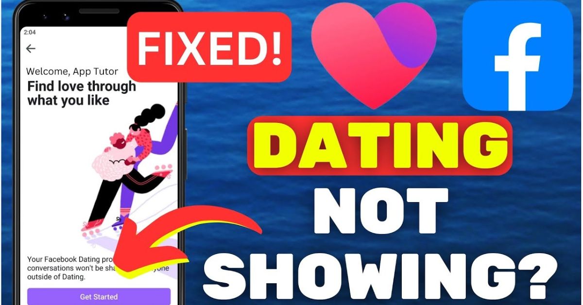 10 Simple Solutions for Facebook Dating Not Showing Up