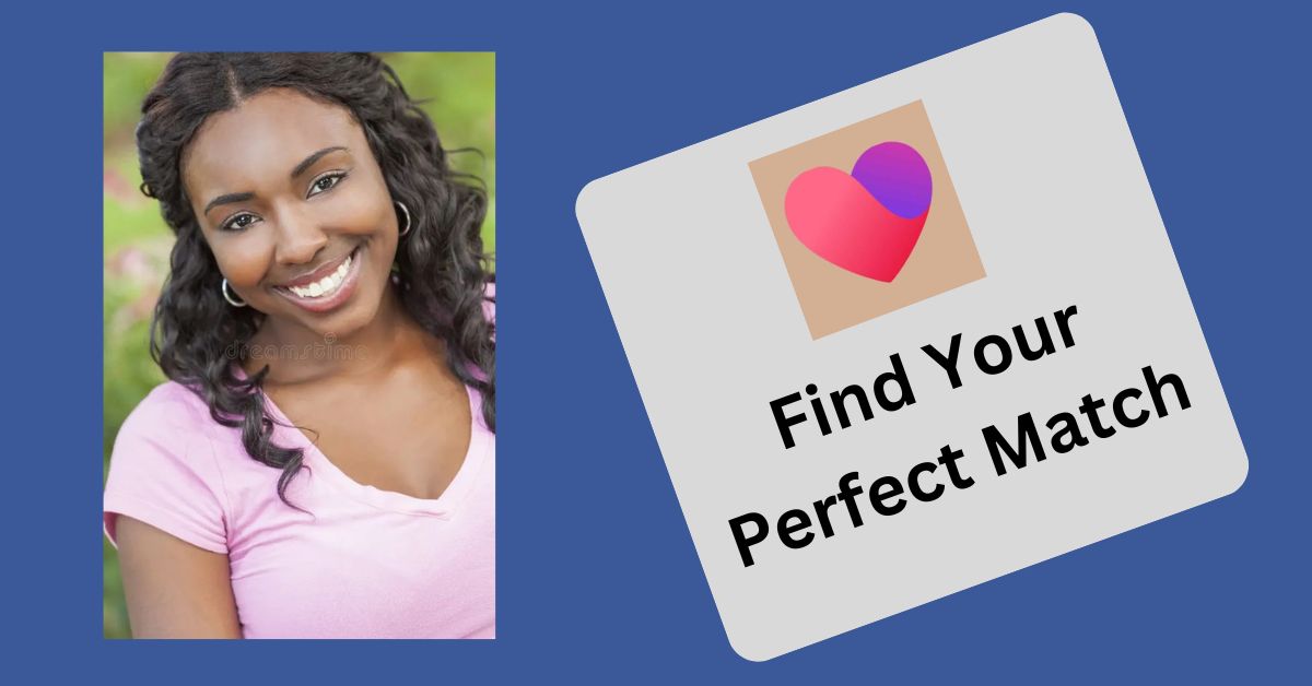 Find your Perfect Match on Facebook Dating